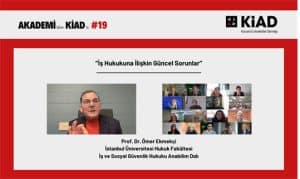 Akademi’den KİAD’a #19 - Prof. Dr. Ömer Ekmekçi